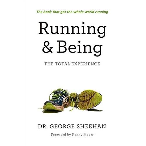  Running & Being : The Total Experience By Dr.George Sheehan